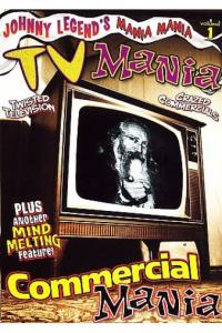 Johnny Legend's Mania Mania -tv Mania/commercial Mania