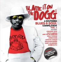 Blame It On The Dogg: A Southern Blues & Soul 1