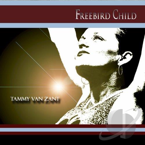 Tammy Van Zant - Freebird Child CD